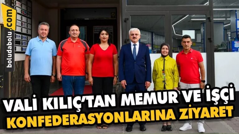 Vali Kılıç’tan memur ve işçi konfederasyonlarına ziyaret