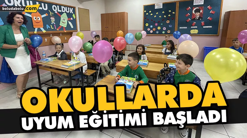 OKULLARDA UYUM EĞİTİMİ BAŞLADI