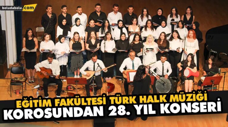 EĞİTİM FAKÜLTESİ TÜRK HALK MÜZİĞİ KOROSUNDAN 28. YIL KONSERİ