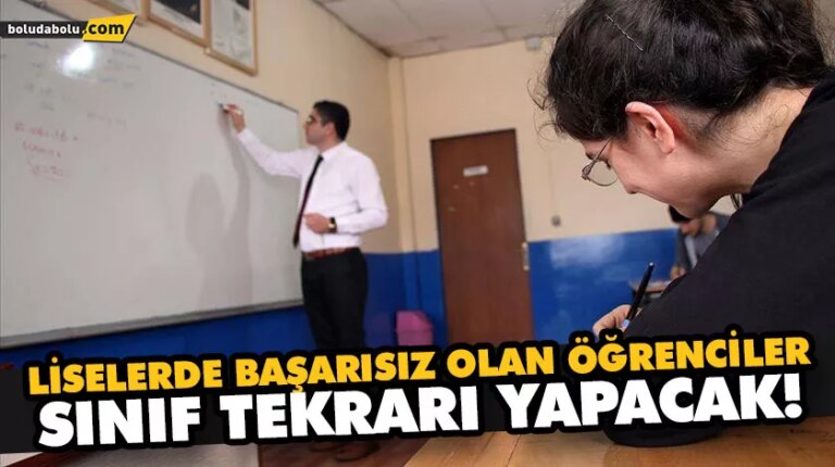 LİSELERDE BAŞARISIZ OLAN ÖĞRENCİLER SINIF TEKRARI YAPACAK!