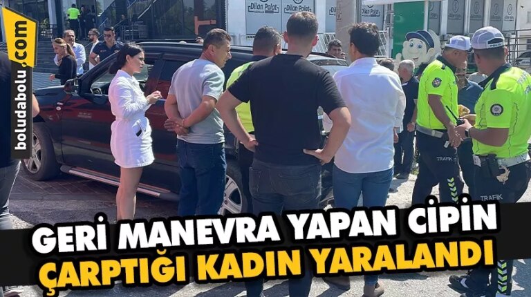 Bolu’da cipin çarptığı kadın yaralandı