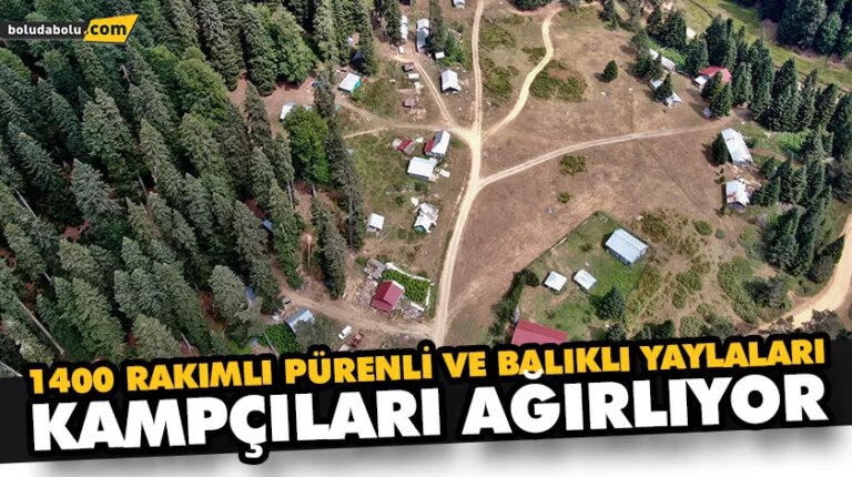 1400 RAKIMLI PÜRENLİ VE BALIKLI YAYLALARI KAMPÇILARI AĞIRLIYOR