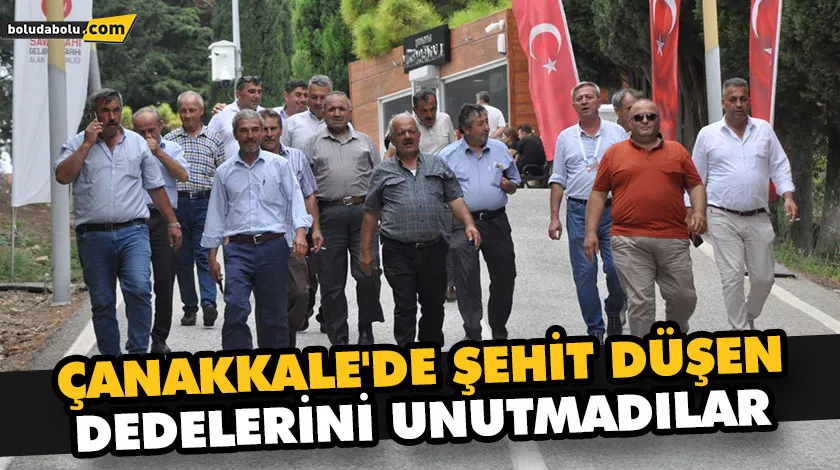 ÇANAKKALE’DE ŞEHİT DÜŞEN DEDELERİNİ UNUTMADILAR ÇANAKKALE’DE ŞEHİT DÜŞEN DEDELERİNİ UNUTMADILAR
