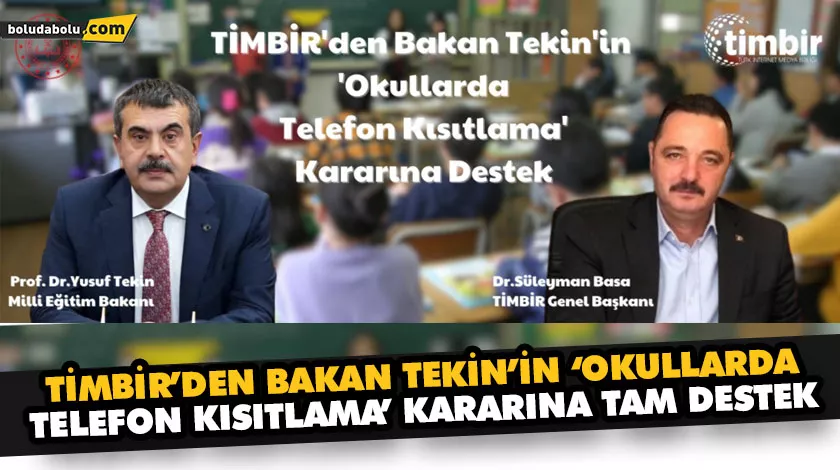 TİMBİR’DEN BAKAN TEKİN’İN ‘OKULLARDA TELEFON KISITLAMA’ KARARINA TAM DESTEK TİMBİR’DEN BAKAN TEKİN’İN ‘OKULLARDA TELEFON KISITLAMA’ KARARINA TAM DESTEK