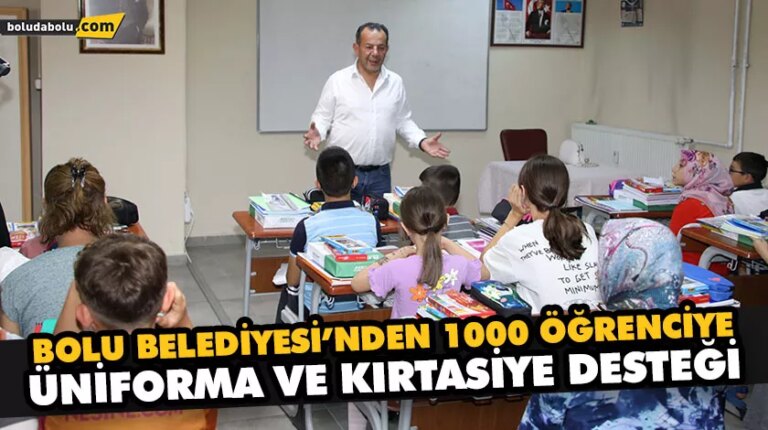 BOLU BELEDİYESİ’NDEN 1000 ÖĞRENCİYE ÜNİFORMA VE KIRTASİYE DESTEĞİ