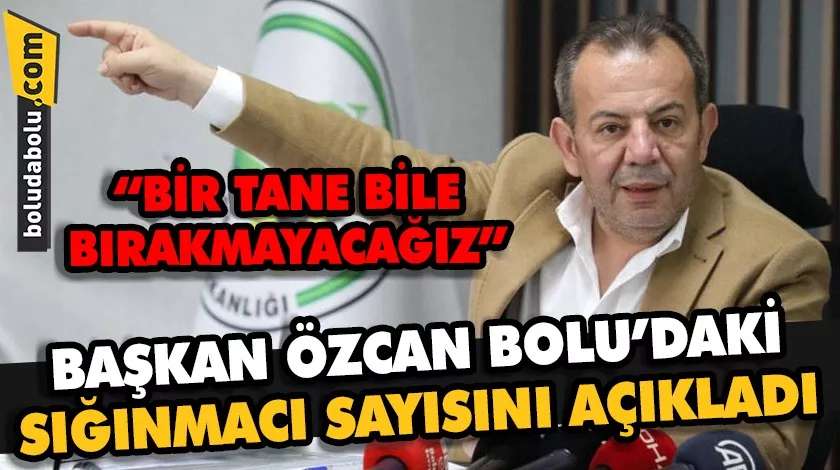 Başkan Tanju Özcan, Bolu’da sığınmacı sayısının 4 bine düştüğünü söyledi Başkan Tanju Özcan, Bolu’da sığınmacı sayısının 4 bine düştüğünü söyledi