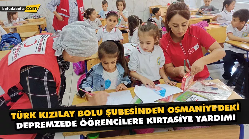 Türk Kızılay Bolu Şubesinden Osmaniye’deki depremzede öğrencilere kırtasiye yardımı