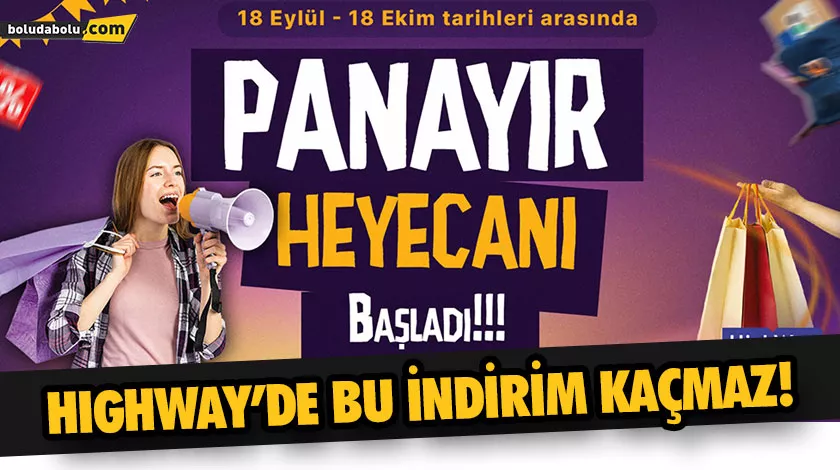 HIGHWAY’DE BU İNDİRİM KAÇMAZ! HIGHWAY’DE BU İNDİRİM KAÇMAZ!