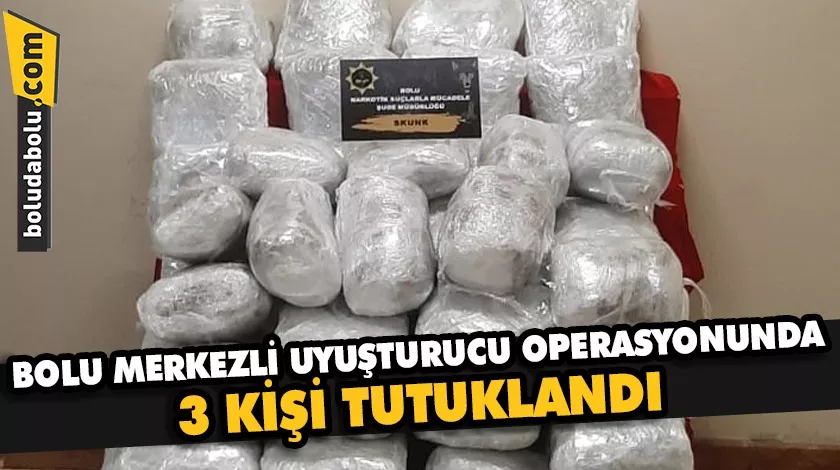 Bolu merkezli uyuşturucu operasyonunda 3 kişi tutuklandı Bolu merkezli uyuşturucu operasyonunda 3 kişi tutuklandı