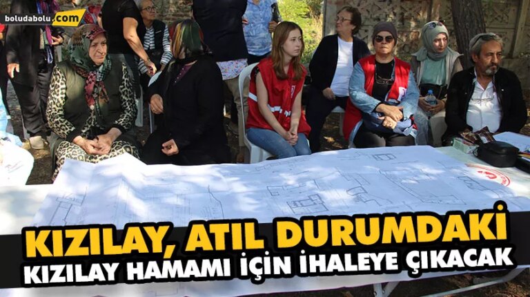 KIZILAY, ATIL DURUMDAKİ KIZILAY HAMAMI İÇİN İHALEYE ÇIKACAK