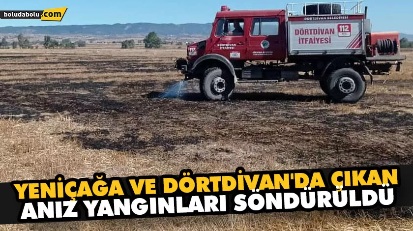 YENİÇAĞA VE DÖRTDİVAN’DA ÇIKAN ANIZ YANGINLARI SÖNDÜRÜLDÜ YENİÇAĞA VE DÖRTDİVAN’DA ÇIKAN ANIZ YANGINLARI SÖNDÜRÜLDÜ