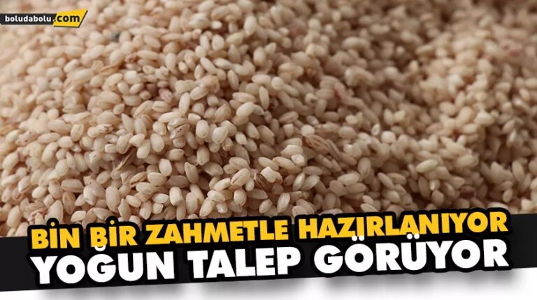Bin bir zahmetle hazırlanıyor yoğun talep görüyor