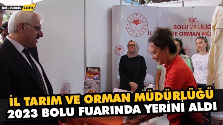 İL TARIM VE ORMAN MÜDÜRLÜĞÜ 2023 BOLU FUARINDA YERİNİ ALDI