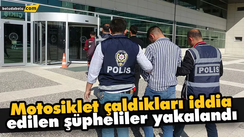 Motosiklet çaldıkları iddia edilen şüpheliler yakalandı Motosiklet çaldıkları iddia edilen şüpheliler yakalandı
