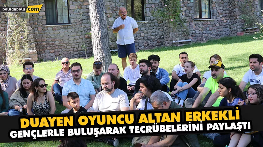Duayen oyuncu Altan Erkekli gençlerle buluşarak tecrübelerini paylaştı Duayen oyuncu Altan Erkekli gençlerle buluşarak tecrübelerini paylaştı