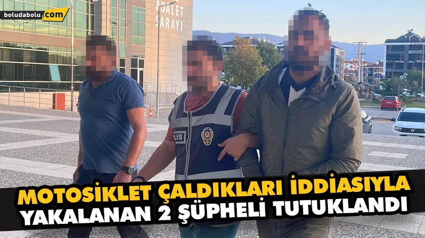 Motosiklet çaldıkları iddiasıyla yakalanan 2 şüpheli tutuklandı Motosiklet çaldıkları iddiasıyla yakalanan 2 şüpheli tutuklandı