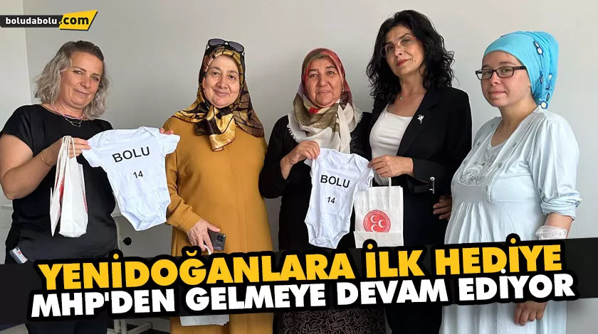 YENİDOĞANLARA İLK HEDİYE MHP’DEN GELMEYE DEVAM EDİYOR YENİDOĞANLARA İLK HEDİYE MHP’DEN GELMEYE DEVAM EDİYOR