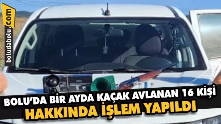 Bolu’da bir ayda kaçak avlanan 16 kişi hakkında işlem yapıldı
