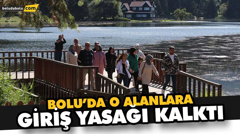 BOLU’DA ORMANLARA GİRİŞ YASAĞI KALKTI