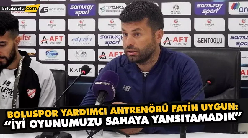 Boluspor Yardımcı Antrenörü Fatih Uygun: Boluspor Yardımcı Antrenörü Fatih Uygun: