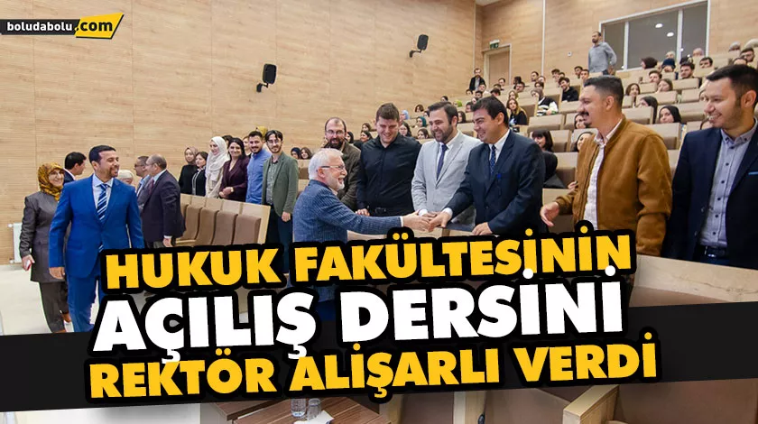 HUKUK FAKÜLTESİNİN AÇILIŞ DERSİNİ REKTÖR ALİŞARLI VERDİ HUKUK FAKÜLTESİNİN AÇILIŞ DERSİNİ REKTÖR ALİŞARLI VERDİ