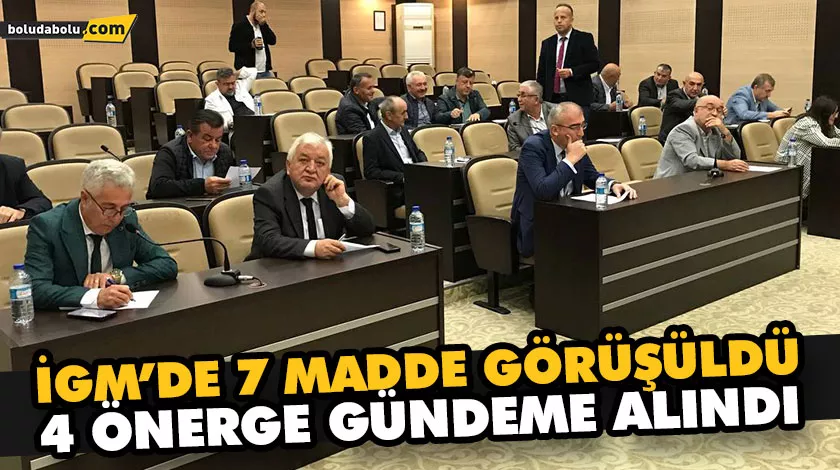 İGM’DE 7 MADDE GÖRÜŞÜLDÜ, 4 ÖNERGE GÜNDEME ALINDI İGM’DE 7 MADDE GÖRÜŞÜLDÜ, 4 ÖNERGE GÜNDEME ALINDI