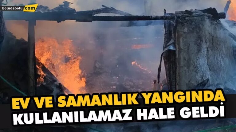 Ev ve samanlık yangında kullanılamaz hale geldi