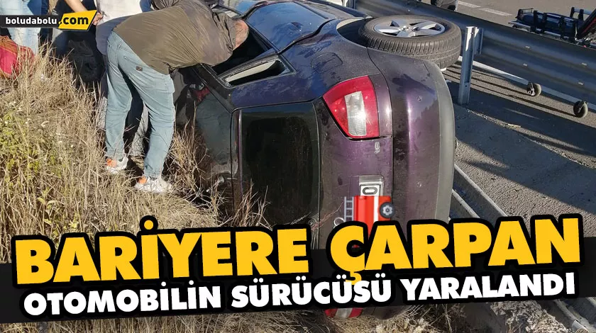 BARİYERE ÇARPAN OTOMOBİLİN SÜRÜCÜSÜ YARALANDI BARİYERE ÇARPAN OTOMOBİLİN SÜRÜCÜSÜ YARALANDI