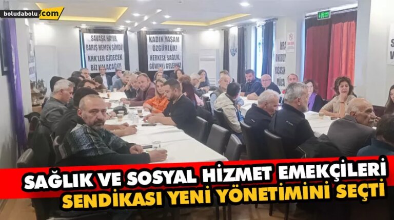 SAĞLIK VE SOSYAL HİZMET EMEKÇİLERİ SENDİKASI YENİ YÖNETİMİNİ SEÇTİ