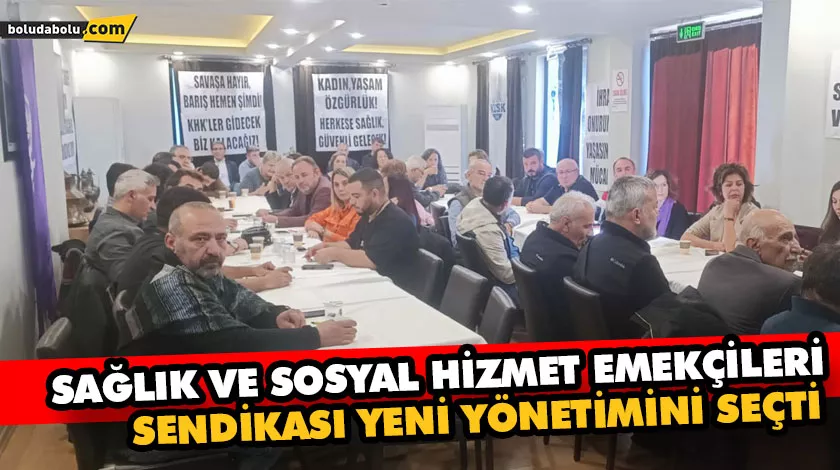 SAĞLIK VE SOSYAL HİZMET EMEKÇİLERİ SENDİKASI YENİ YÖNETİMİNİ SEÇTİ SAĞLIK VE SOSYAL HİZMET EMEKÇİLERİ SENDİKASI YENİ YÖNETİMİNİ SEÇTİ