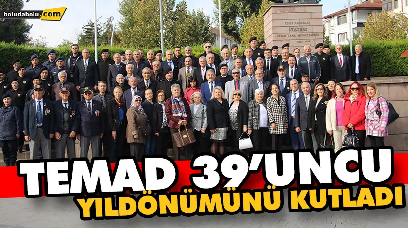 TEMAD 39’UNCU YILDÖNÜMÜNÜ KUTLADI