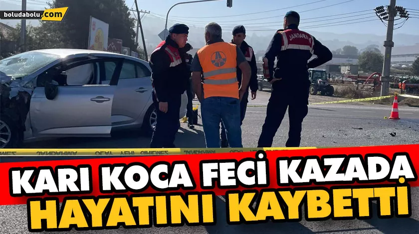 KARI KOCA FECİ KAZADA HAYATINI KAYBETTİ