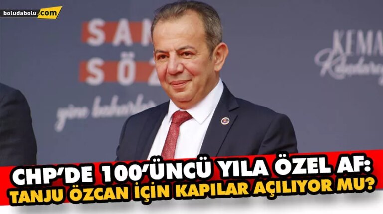 CHP’DE 100’ÜNCÜ YILA ÖZEL AF: TANJU ÖZCAN İÇİN KAPILAR AÇILIYOR MU?