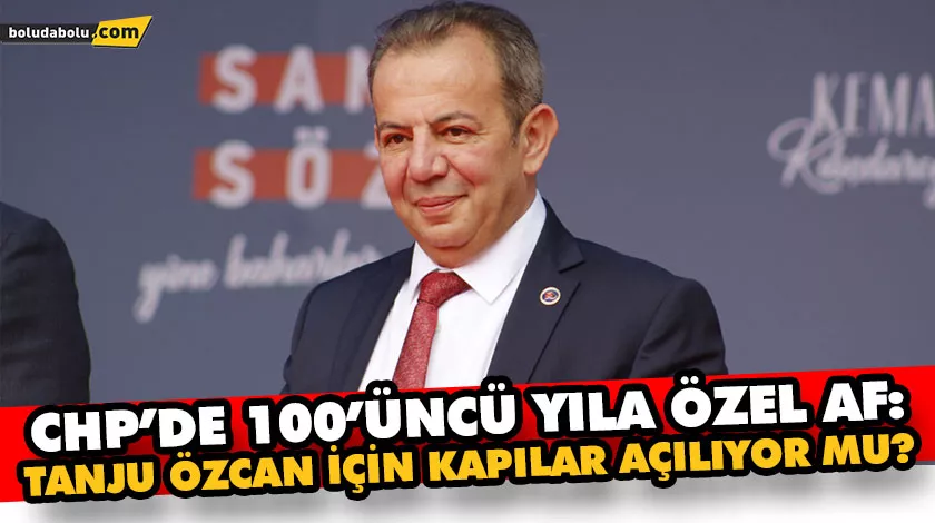 CHP’DE 100’ÜNCÜ YILA ÖZEL AF: TANJU ÖZCAN İÇİN KAPILAR AÇILIYOR MU? CHP’DE 100’ÜNCÜ YILA ÖZEL AF: TANJU ÖZCAN İÇİN KAPILAR AÇILIYOR MU?