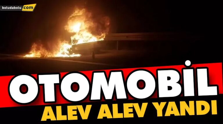 OTOMOBİL ALEV ALEV YANDI