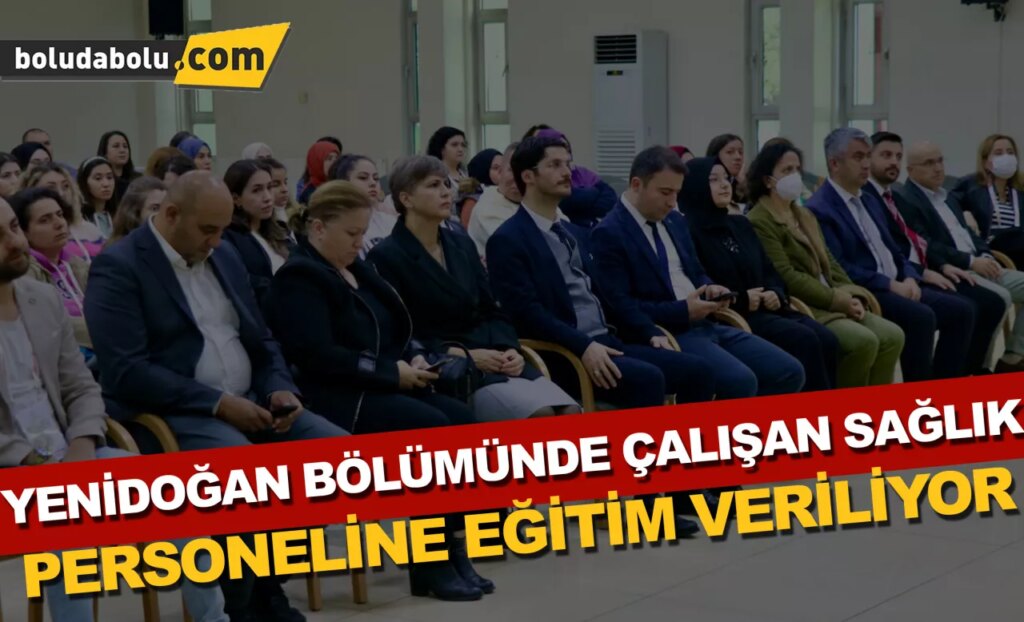 Bolu’da yenidoğan bölümünde çalışan sağlık personeline eğitim veriliyor