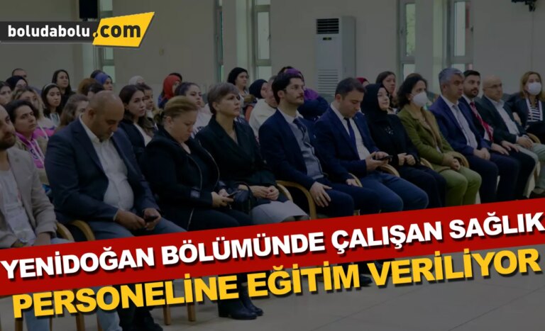 Bolu’da yenidoğan bölümünde çalışan sağlık personeline eğitim veriliyor