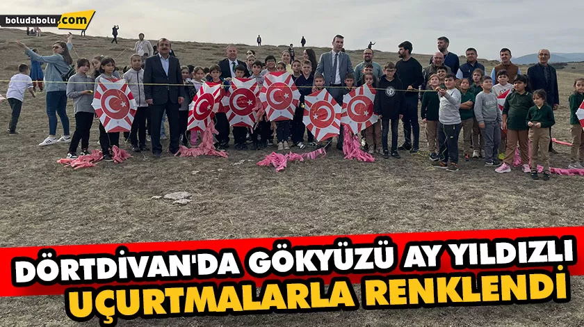 DÖRTDİVAN’DA GÖKYÜZÜ AY YILDIZLI UÇURTMALARLA RENKLENDİ DÖRTDİVAN’DA GÖKYÜZÜ AY YILDIZLI UÇURTMALARLA RENKLENDİ