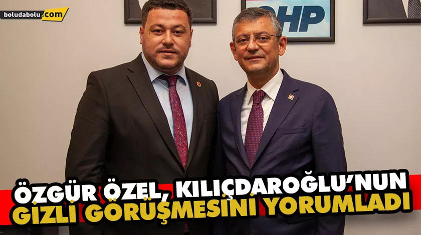 ÖZGÜR ÖZEL, KILIÇDAROĞLU’NUN GİZLİ GÖRÜŞMESİNİ YORUMLADI ÖZGÜR ÖZEL, KILIÇDAROĞLU’NUN GİZLİ GÖRÜŞMESİNİ YORUMLADI