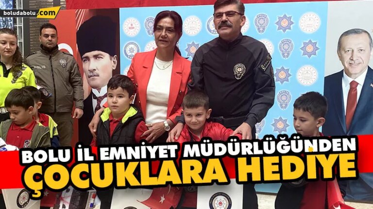 BOLU İL EMNİYET MÜDÜRLÜĞÜNDEN ÇOCUKLARA HEDİYE