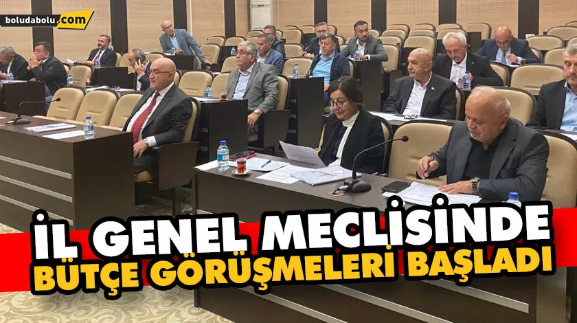 İL GENEL MECLİSİNDE BÜTÇE GÖRÜŞMELERİ BAŞLADI İL GENEL MECLİSİNDE BÜTÇE GÖRÜŞMELERİ BAŞLADI