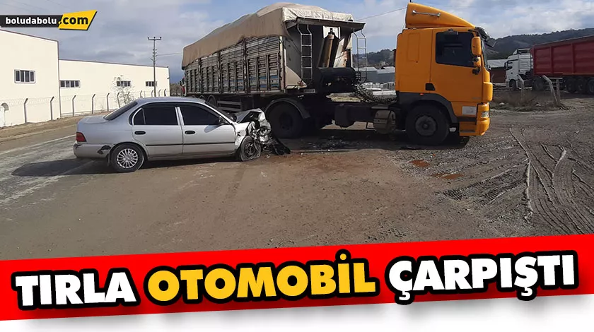 TIRLA OTOMOBİL ÇARPIŞTI: 1 YARALI TIRLA OTOMOBİL ÇARPIŞTI: 1 YARALI