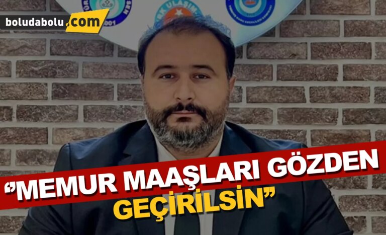 ‘’MEMUR MAAŞLARI GÖZDEN GEÇİRİLSİN’’