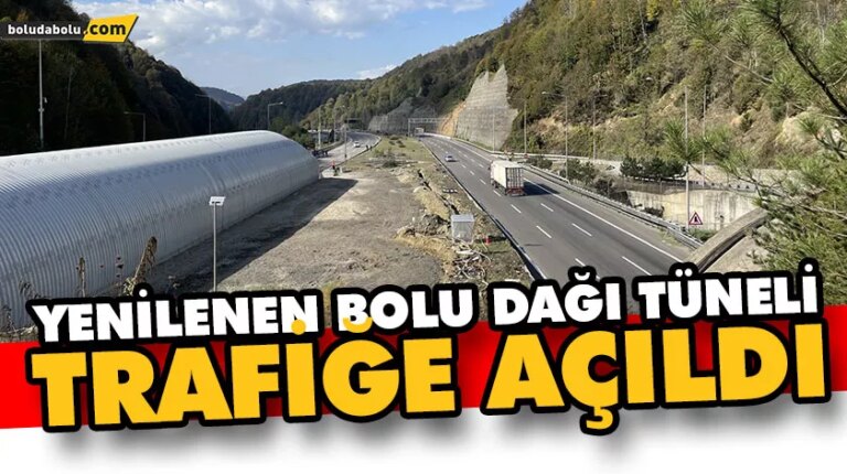 BOLU DAĞI TÜNELİ’NDEN ARAÇLAR GEÇMEYE BAŞLADI