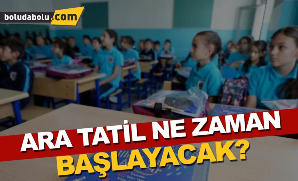Ara tatil ne zaman başlayacak? Ara tatil ne zaman başlayacak?