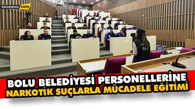 Bolu Belediyesi Personellerine Narkotik Suçlarla Mücadele Eğitimi