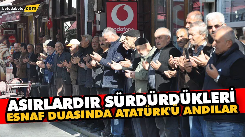 Asırlardır sürdürdükleri esnaf duasında Atatürk’ü andılar Asırlardır sürdürdükleri esnaf duasında Atatürk’ü andılar
