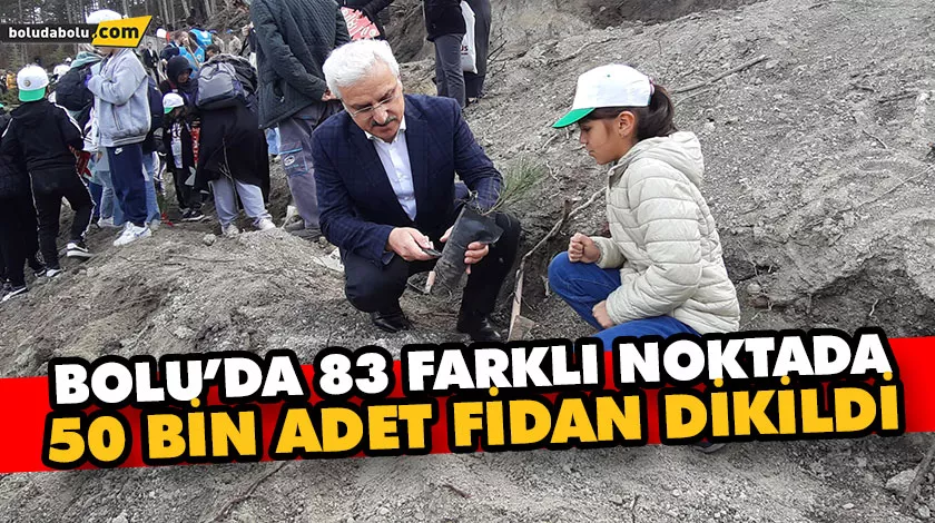 Bolu’da 83 farklı noktada 50 bin adet fidan dikildi Bolu’da 83 farklı noktada 50 bin adet fidan dikildi