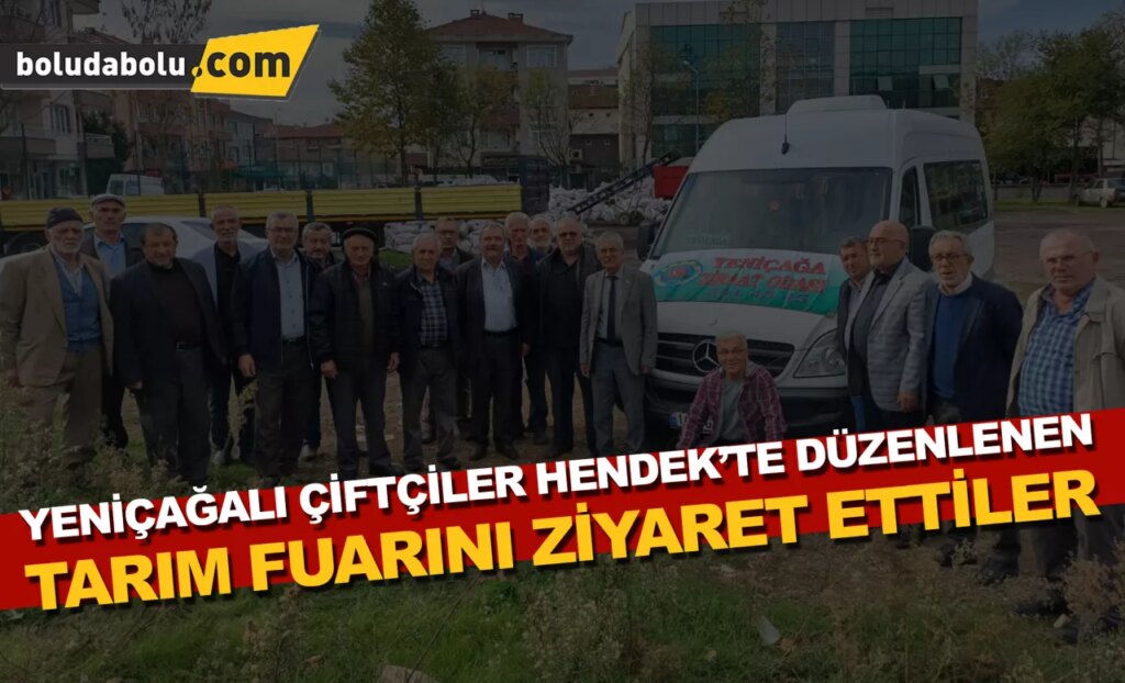 Yeniçağalı çiftçiler, Hendek’te düzenlenen tarım fuarını ziyaret etti Yeniçağalı çiftçiler, Hendek’te düzenlenen tarım fuarını ziyaret etti