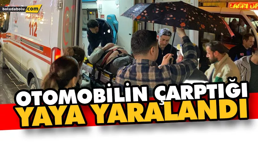 OTOMOBİLİN ÇARPTIĞI YAYA YARALANDI OTOMOBİLİN ÇARPTIĞI YAYA YARALANDI